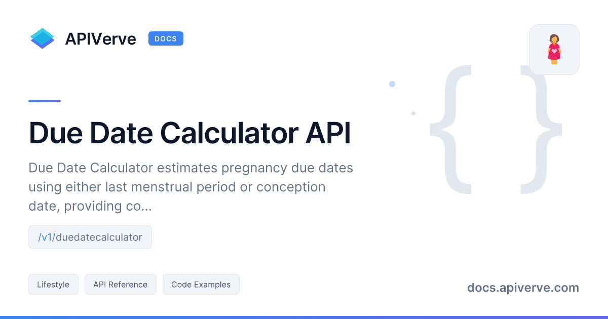 Due Date Calculator API Documentation - APIVerve Developer Guide