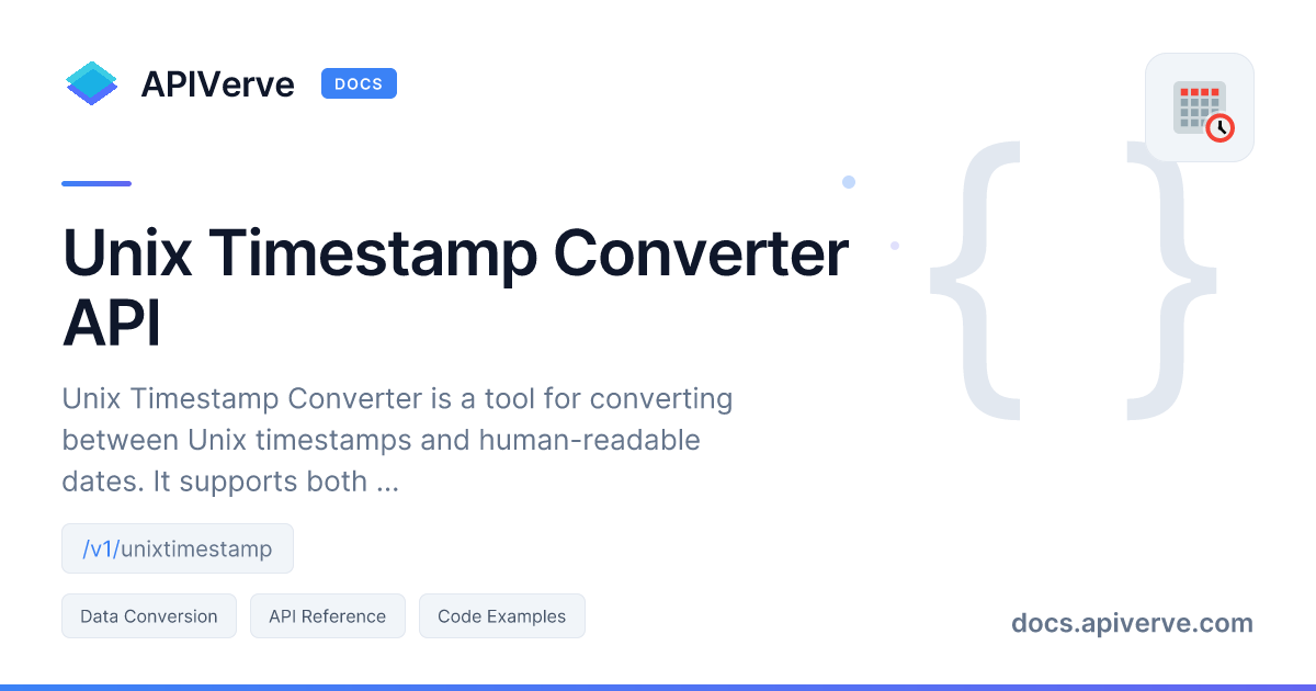 Unix Timestamp Converter API Documentation - APIVerve Developer Guide